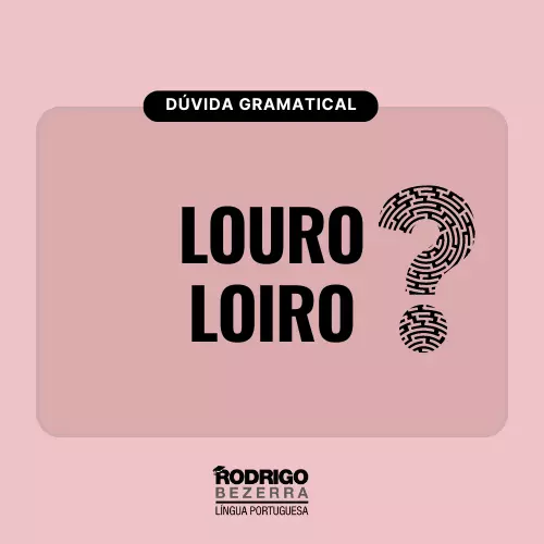 Loiro ou Louro?